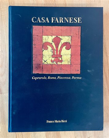 EDIZIONI FMR - Casa Farnese. Caprarola, Roma, Piacenza, Parma, 1994