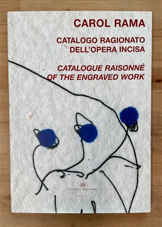 MONOGRAFIE DI ARTE GRAFICA (CAROL RAMA) - Carol Rama. Catalogo ragionato dell'opera incisa, 2006