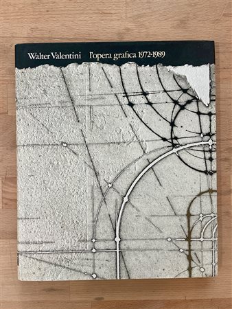 MONOGRAFIE DI ARTE GRAFICA (WALTER VALENTINI) - Walter Valentini. L'opera grafica 1972-1989, 1989