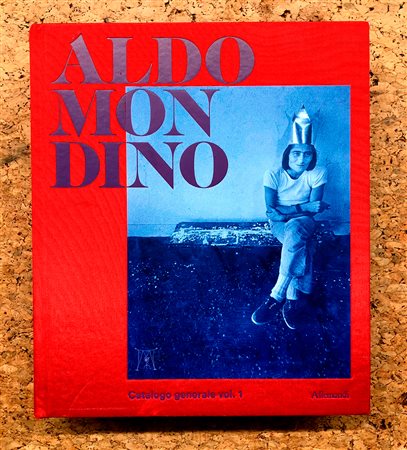 ALDO MONDINO - Aldo Mondino. Catalogo generale vol.1, 2017