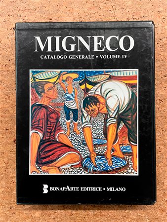 GIUSEPPE MIGNECO - Giuseppe Migneco. Catalogo generale. Volume IV, 1997