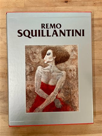 REMO SQUILLANTINI - Catalogo generale delle opere di Remo Squillantini. Secondo volume (1971-1996), 1996