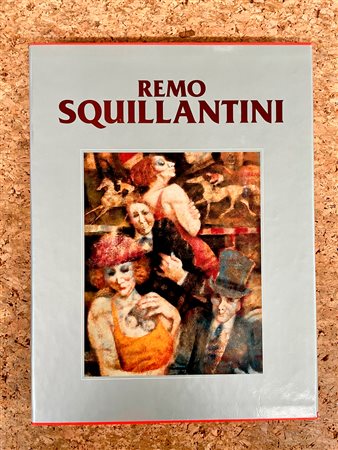 REMO SQUILLANTINI - Catalogo generale delle opere di Remo Squillantini. Terzo volume (1974-1996), 1998