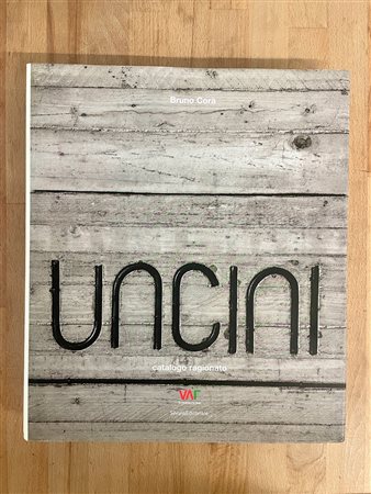 GIUSEPPE UNCINI - Uncini. Catalogo ragionato, 2007