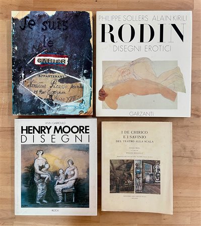 PABLO PICASSO, HENRY MOORE, RODIN E GIORGIO DE CHIRICO E ALBERTO SAVINIO - Lotto unico di 4 cataloghi