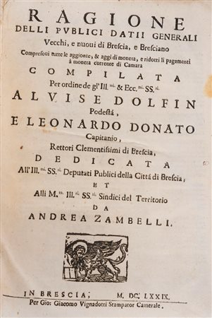 Ragione delli pubblici dati generali Vecchi e nuovi di Brescia e Bresciano, 1679 (…)