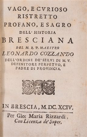 Leonardo Cozzando - Vago e curioso ristretto profano, e sagro dell'historia bresciana, 1694 (…)