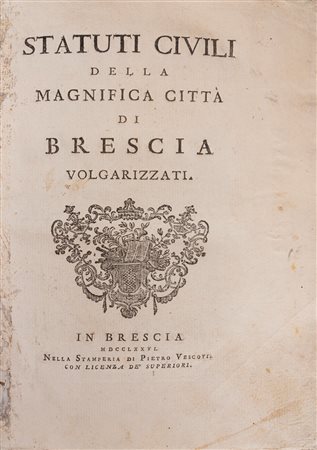 Statuti civili della Magnifica città di Brescia volgarizzati, 1776 (…)