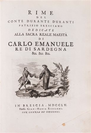 Durante Duranti - Rime del Conte Durante Duranti Patrizio Bresciano dedicate alla Sacra Reale Maestà di Carlo Emanuele Re di Sardegna, 1755 (…)