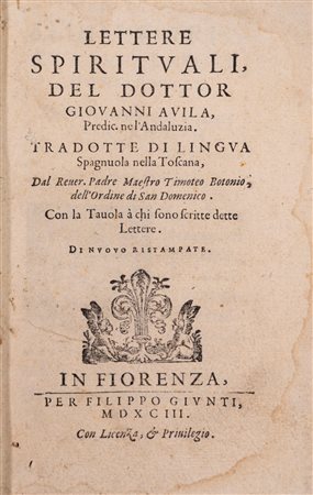 Giovanni D'Avila - Lettere Spirituali...tradotte di lingua Spagnuola nella Toscana, 1593 (…)