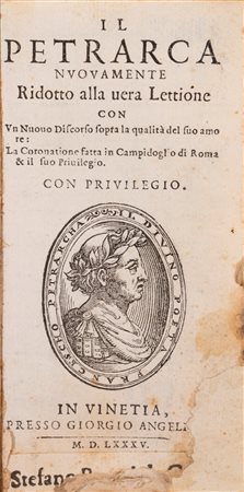 Francesco Petrarca - Il Petrarca nuovamente ridotto alla vera lettione. Con un nuovo discorso sopra la qualità del suo amore: la coronatione fatt (…)