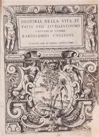 Pietro Spino - Historia della vita, et fatti dell'Eccellentissimo Capitano di Guerra Bartolomeo Coglione, 1569 (…)