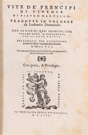Pietro Marcello - Vite de' Prencipi di Vinegia [...] Nelle quali s’ha cognitione di tutte le istorie venetiane fino all’anno 1557 Con una copioss (…)