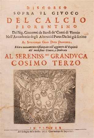 Il più antico e completo trattato sul Calcio fiorentino, antesignano del calcio moderno