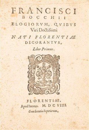 Francesco Bocchi -  Elogiorum quibus viri doctissimi nati Florentiae decorantur, 1609 (…)