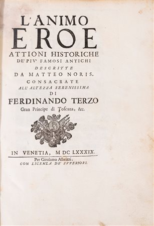 Matteo Noris - L'animo eroe attioni historiche de' più famosi antichi, 1689 (…)
