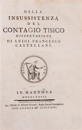 Luigi Francesco Castellani - Della insussistenza del Contagio Tisico, 1777 (…)