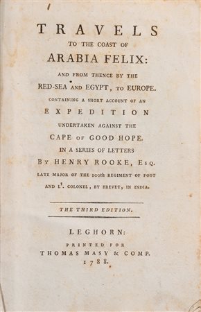 Henry Rooke - Travels to the Coast of Arabia Felix; and from thence by the red-Sea and Egypt, to Europe, 1788 (…)