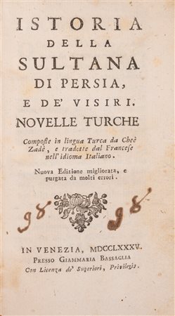 François Pétis de La Croix - Istoria della Sultana di Persia e de' Visiri. Novelle turche, 1785 (…)