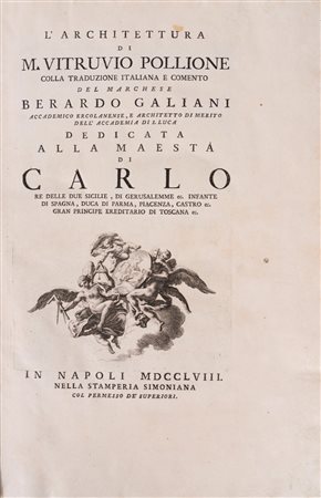 Marco Vitruvio Pollione - L'architettura di M. Vitruvio Pollione colla traduzione italiana e commento del Marchese Berardo Galiani, dedicata alla (…)