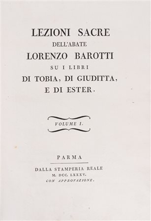 Lorenzo Barotti - Lezioni sacre dell'abate Lorenzo Barotti su i libri di Tobia, di Giuditta, e di Ester, 1785 (…)