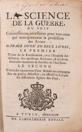 Giuseppe Nicolis Robilant - La Science de la Guerre. Ou soit connoissances nécessaires pour tous ceux qui entreprennent la profession des Armes,  (…)