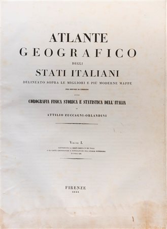 Attilio Zuccagni Orlandini - Atlante geografico degli stati italiani delineato sopra le migliori e piu moderne mappe per servire di corredo alla  (…)