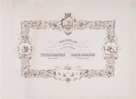 Carosello che ebbe luogo in Torino sulla Piazza di S. Carlo il Venerdi 22 aprile 1842, in occasione delle faustissime nozze di S.A.R. Vittorio Em (…)