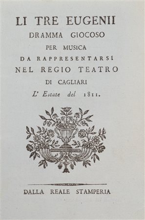 I tre Eugenii. Dramma giocoso per musica da rappresentarsi nel Regio Teatro di Cagliari, 1811 (…)