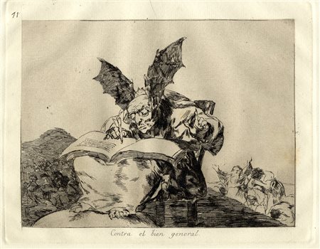 Francisco Goya y Lucientes, Contra el bien general. 1810-1820 [II edizione,...