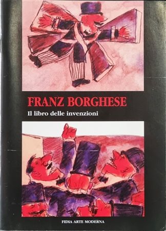 BORGHESE FRANZ Roma 1941 - 2005 "Catalogo"