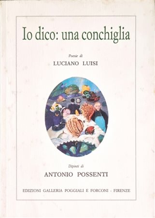 POSSENTI ANTONIO Lucca 1933 - 2016 "Catalogo"