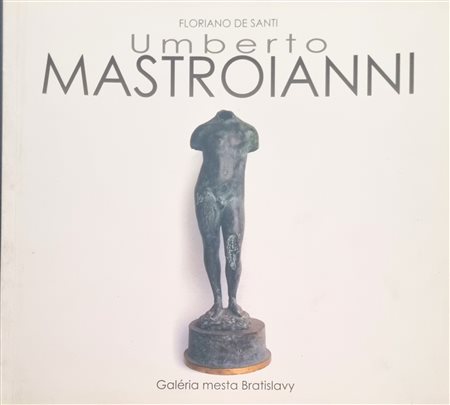 MASTROIANNI UMBERTO Fontana Liri 1910 - Marino 1998 "Catalogo"