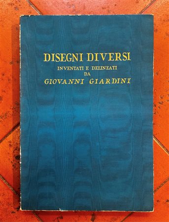  
"Disegni diversi inventati e delineati da Giovanni Giardini" 1978
 