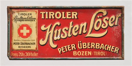 Anonym/Anonimo Insegna pubblicitaria "Tiroler Hustenlöser Peter Überbacher...