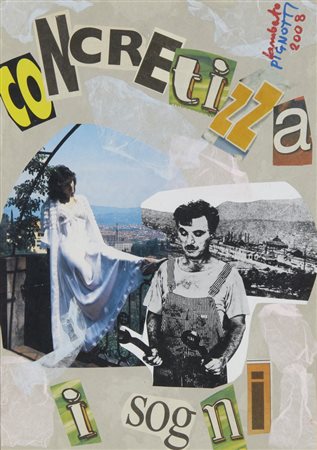 PIGNOTTI LAMBERTO (n. 1926) - CONCRETIZZA I SOGNI.