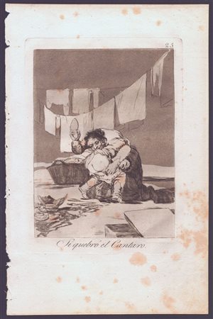 Francisco Goya (1746 - 1828) 
Si quebró el cántaro  
 