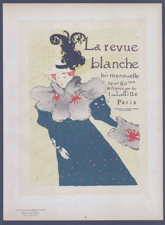 Henri Toulouse-Lautrec (Albi, 1864 - Saint-André-du-Bois, 1901) 
La revue blanche, da "Les Maitres de L'Affiche" PL. 82 
 