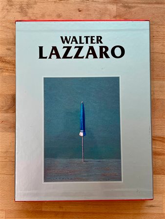 WALTER LAZZARO - Walter Lazzaro. Catalogo generale delle opere di Walter Lazzaro. Secondo volume (1926-1988), 2001