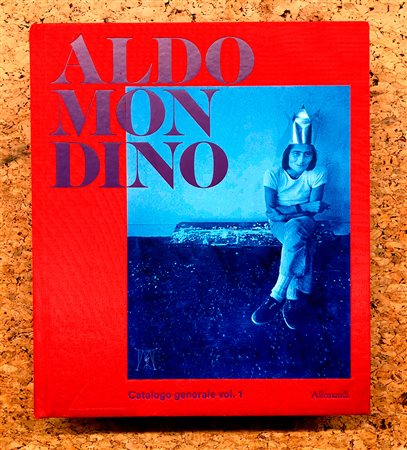 ALDO MONDINO - Aldo Mondino. Catalogo generale vol.1, 2017