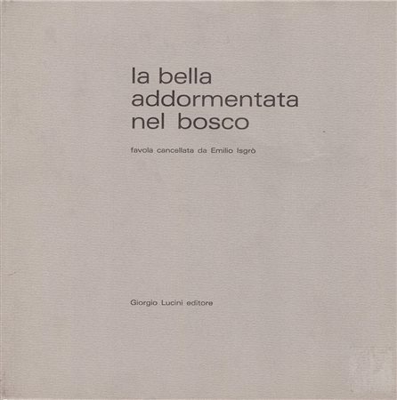 Emilio Isgrò Barcellona Pozzo di Gotto 1937 La bella addormentata nel bosco,...