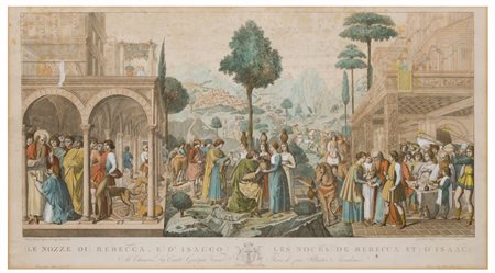 Carlo Lasinio (1759 - 1838)
Le nozze di Rebecca ed Isacco, 1810