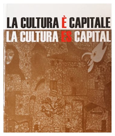 La cultura è capitale - La cultura es capital, a cura di Andrea Iezzi, Mulph,...