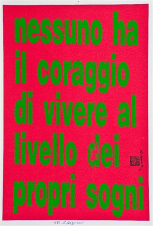 Ugo Carrega (Pegli (Ge) 1935) NESSUNO HA IL CORAGGIO DI VIVERE AL LIVELLO DEI...