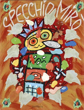 DONZELLI BRUNO Napoli 1941 Specchio Mirò olio e tecnica mista su tela 45x35...