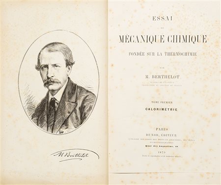 Chimica - Berthelot, Marcelin Essai de Mécanique Chimique fondée sur la...