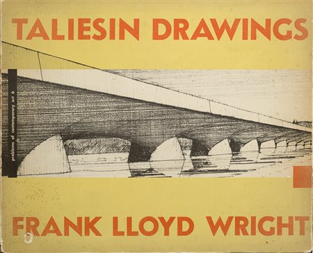Wright, Frank Lloyd - Kaufmann, Edhar Jr. Taliesin drawings: Recent...