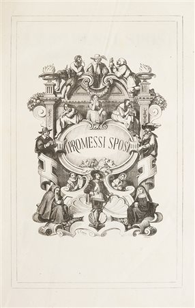 Manzoni, Alessandro I Promessi Sposi. Storia milanese del secolo XVII...