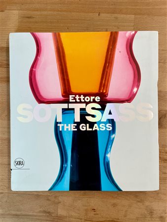 ARTE DEL VETRO (ETTORE SOTTSASS) - Ettore Sottsass. The Glass, 2017