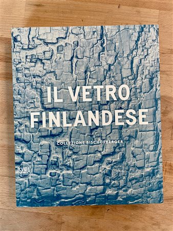 ARTE DEL VETRO (VETRO FINLANDESE) - Il vetro finlandese, 2015